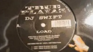 DJ Swift - Load (True  Playaz 1997)