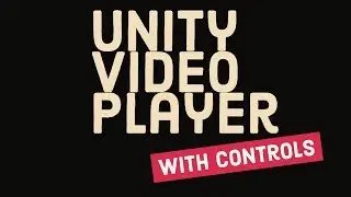 Unity Video Player with Time Scrub and Controls