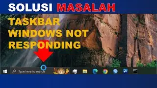 solusi taskbar windows not responding