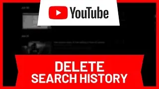 How to Delete Search History on YouTube