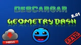 Como Descargar Geometry Dash 2.01 Gratis Para PC (2016)