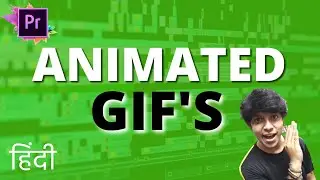 How To Make a GIF In Premiere Pro Tutorial In Hindi (2022) | GIF कैसे बनाये