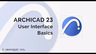 ArchiCAD 23 Complete Beginner Tutorial - The User Interface