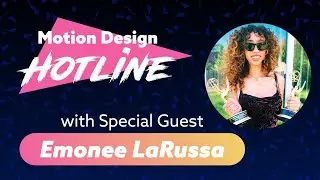 Motion Design Hotline - Emonee LaRussa