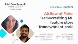 Airflow at Faire: Democratizing ML feature store framework at scale