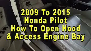 Honda Pilot How To Open Hood & Access Engine Bay  2009 2010 2011 2012 2013 2014 & 2015