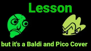 Lesson but it's a Baldi and Pico Cover