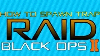 How To Spawn Trap On Raid (BO2 Guide/Gameplay)
