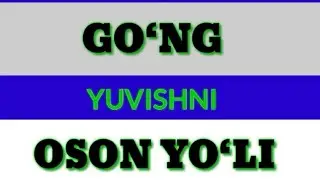 2-video. Go‘ng yuvishni eng oson yo‘li