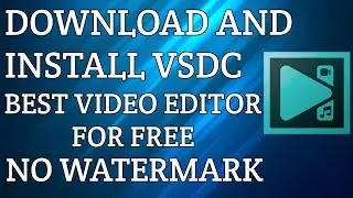 How To Download And Install VSDC On Windows 10 | Best Video Editor For Free | Without Watermark |