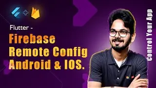 #3 Flutter - Firebase Remote Config | Control Your App | In Hindi