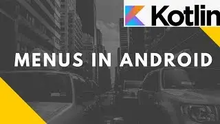 Menus in Android (Kotlin) | Advanced Mobile Programming | Bsc I.T.