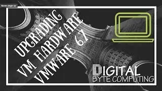 How to upgrade the VMware Hardware Version, Compatibility in vSphere 6.7