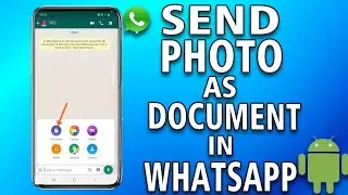 How To Send Photos As Document in WhatsApp Android (full guide)