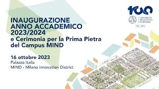 Inaugurazione a.a. 2023-2024 e Cerimonia della prima pietra del Campus MIND