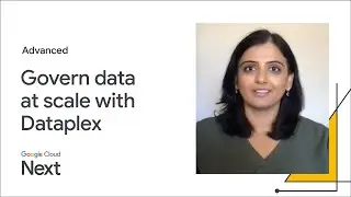 Govern your data at scale with Dataplex