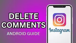 How to Delete Your Instagram Comments on Android: A Mobile Guide