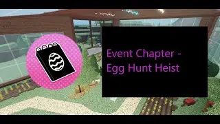 [ROBLOX Flavor Frenzy] Event Chapter - Egg Hunt Heist