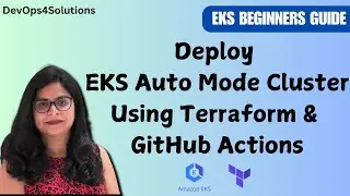 Deploying an EKS Auto Mode Cluster Using Terraform & GitHub Actions | Step-by-Step Guide