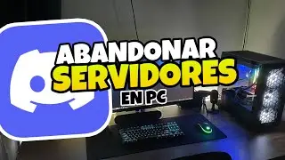 👉 Como ABANDONAR un SERVIDOR en DISCORD en PC 🔥 2024