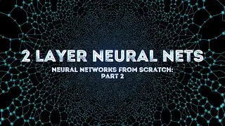 Neural Networks From Scratch - Part 1: 2 Layer Neural Networks
