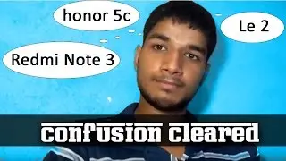 Honor 5C honest review and Comparison with Le 2 | Redmi note 3 | Confusion Cleared !!