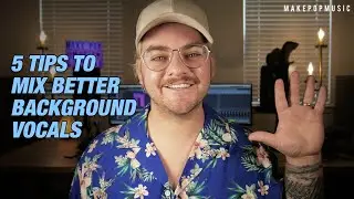 5 Tips on Mixing Background Vocals | Make Pop Music