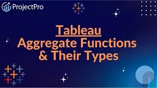 Tableau: Aggregate Functions and Their Types