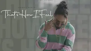 EMIWAY - THAT'S HOW I FEEL (OFFICIAL MUSIC VIDEO)