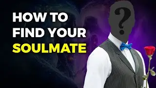 How to Find Your Soulmate (7 Steps)