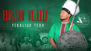 Tekalign Tena-Urjii Iluu-(official Video)