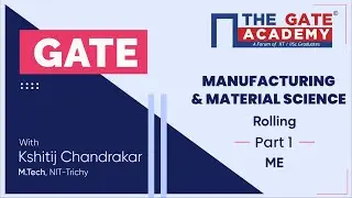 Rolling - Manufacturing Engineering and Material Science | Part-1 | Free Lectures for GATE