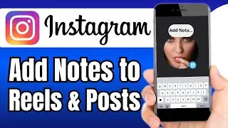 How to Allow Instagram Notes on Reels and Posts