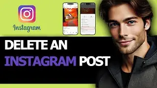 How to Delete an Instagram Post in 2025 (Quick & Easy Guide!)