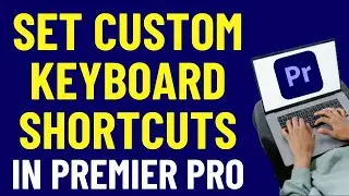 How To Set Custom Keyboard Shortcuts In Premier Pro 2024 | Adobe Premiere Pro Tutorials