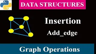 Python Program To Implement Graph Insertion Operation | Add Edge | Adjacency List | Data Structure