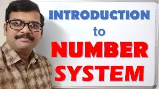 INTRODUCTION TO NUMBER SYSTEM