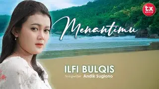 MENANTIMU - ILFI BULQIS ( Official Music Video)