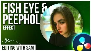 Fish Eye Effect / Peep Hole Effect in DaVinci Resolve
