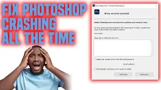 Photoshop Crashing   Fix