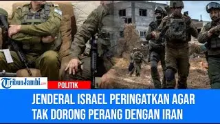 Jenderal Israel Peringatkan agar Tak Dorong Perang dengan Iran