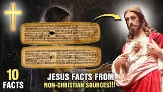 10 Surprising Facts About Jesus From Non Christian Sources