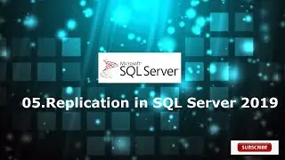 05.Configure Transactional Replication in SQL Server 2019 Step by Step