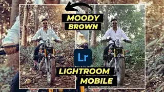 How to edit Moody Brown Tone In Lightroom Mobile.