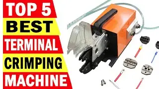 Top 5 Best Terminal Crimping Machine In 2024