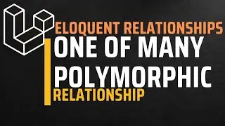 One of Many Polymorphic Relationship | Laravel  Eloquent Relationships