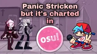 Panic-Stricken but its charted in OSU! [Mid-Fight Masses]