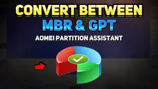 How to Convert Between MBR & GPT (AOMEI Partition Assistant Tutorial)