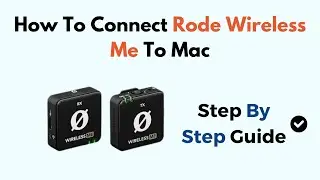 How To Connect Rode Wireless Me To Mac