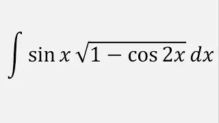 Integral of sin(x)sqrt(1 - cos(2x)) dx